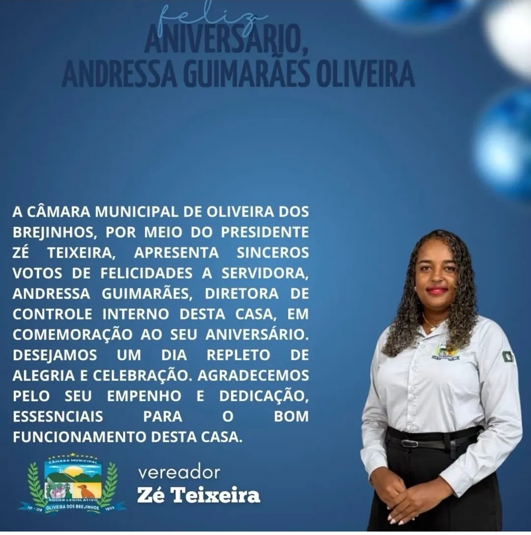 A Câmara Municipal de Oliveira dos Brejinhos parabeniza a servidora Andressa Guimarães pelo seu dia.